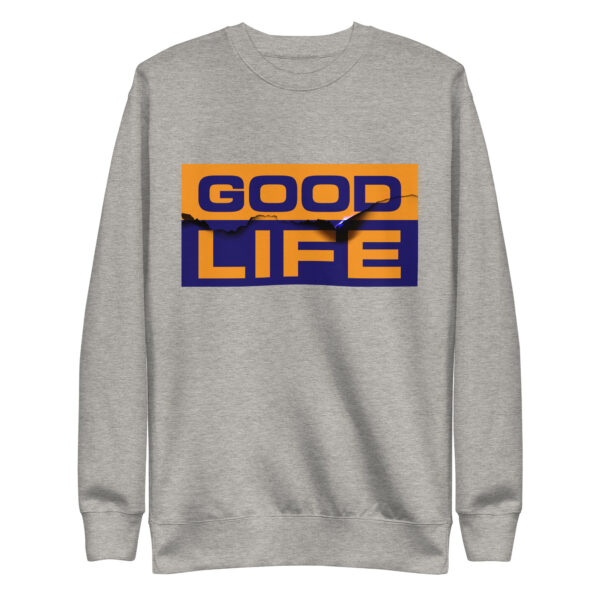 Edgy Burned Paper Good Life Sweatshirts - Image 16