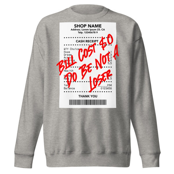 Do Be Not a Loser Cash Receipt Sweatshirts - Image 15