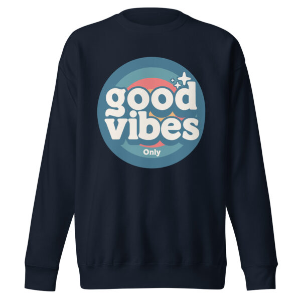 Good Vibes Only Retro Positive Energy Sweatshirts - Image 9