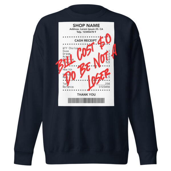 Do Be Not a Loser Cash Receipt Sweatshirts