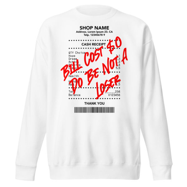 Do Be Not a Loser Cash Receipt Sweatshirts - Image 17