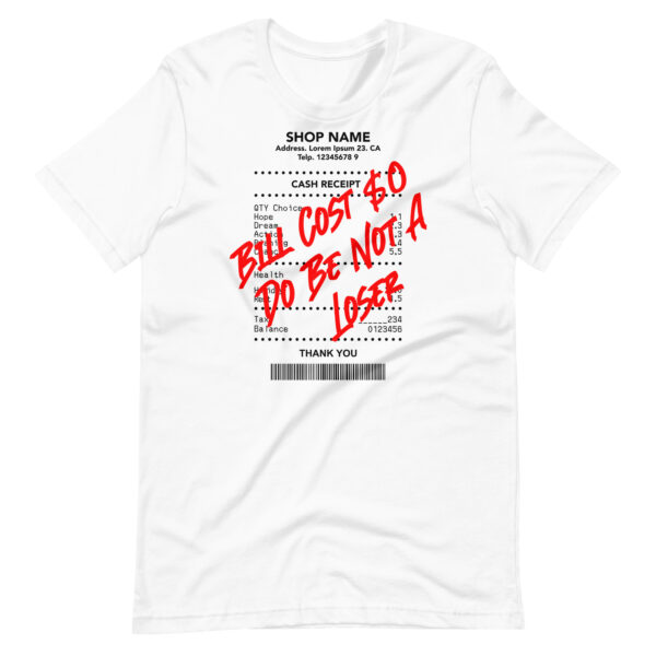 Do Be Not a Loser Cash Receipt T-Shirt - Image 11
